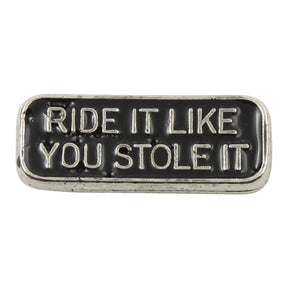Biker Pins Ride It Like Stolen It Pin Mcs