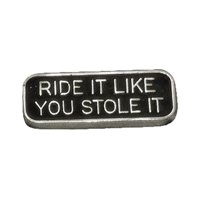 Biker Pins Ride It Like Stolen It Pin Mcs