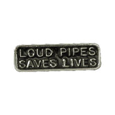 Biker Pins Loud Pipes Saves Lives Pin Mcs